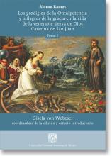 Los prodigios de la Omnipotencia y milagros de la gracia en la vida de la venerable sierva de Dios Catarina de San Juan